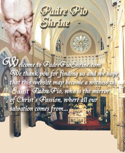 Saint Padre Pio Shrine, The Life of the Saint Padre Pio